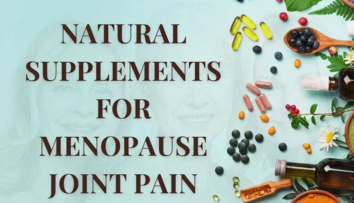 Natural supplements like turmeric, ginger, fish oil capsules, and collagen powder on a wooden table for menopause joint pain relief.